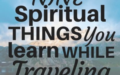 Nine Spiritual Things You Learn While Traveling