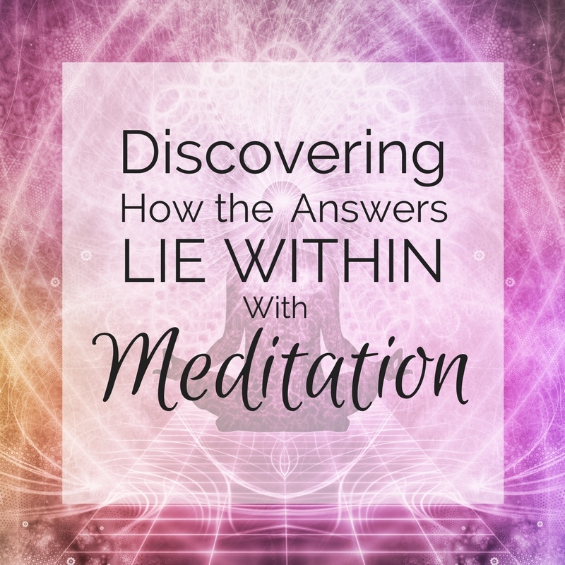 Discovering How the Answers Lie Within - With Meditation - Intuitive ...