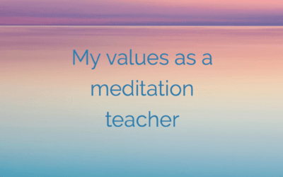 My Values as a Meditation Teacher