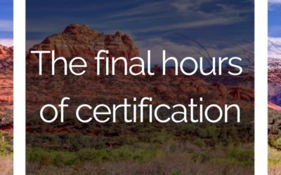 The Final Hours of Certification – Headed to Sedona