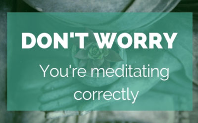 Don’t worry: you’re meditating right