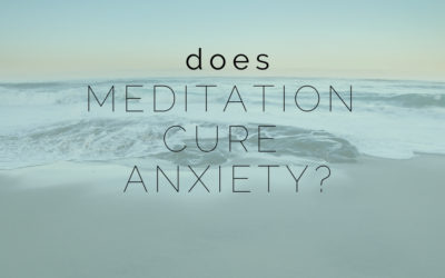 Does meditation cure anxiety?