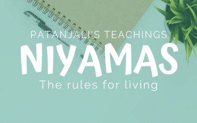 Patanjali’s Teachings: The Niyamas, or The Rules for Living