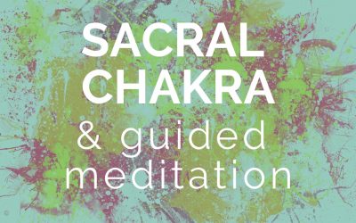 Unleash Your Creativity: The Sacral Chakra & Guided Meditation